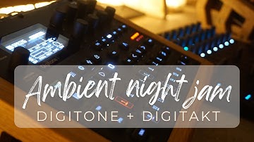 Ambient night session with Digitakt + Digitone + Ableton