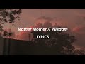 Mother Mother // Wisdom (LYRICS)