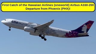First Catch of the Hawaiian Airlines (oneworld) Airbus A330-200 Departure from Phoenix (PHX)!
