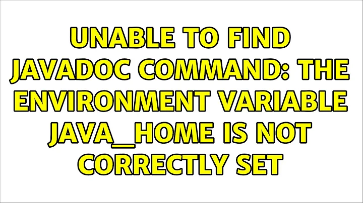 Unable to find javadoc command: The environment variable JAVA_HOME is not correctly set