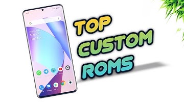 Android 11 - Top Custom ROMs to try in 2021