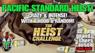 Crazy Pac Standard Heist With a NOOB and Random! GTA Online