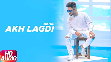 Akh Lagdi | Audio Song | Akhil | Desi Routz | Latest Punjabi Song 2018 | Speed Records