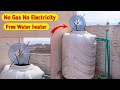 No gas no electricity  heat 2000 liters of water every day invention