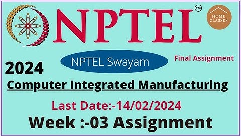 Computer Integrated Manufacturing //Week-03 //Assignment solutions 03