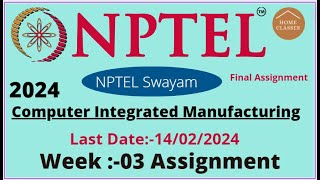 Computer Integrated Manufacturing //Week-03 //Assignment solutions 03