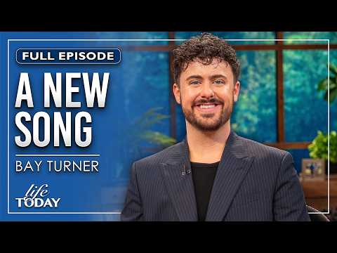 Bay Turner: A New Song (LIFE Today)