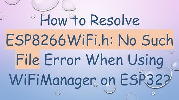 How to Resolve ESP8266WiFi.h: No Such File Error When Using WiFiManager on ESP32?