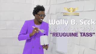 Video thumbnail of "Wally B. Seck feat. Viviane - Reuguine Tass"