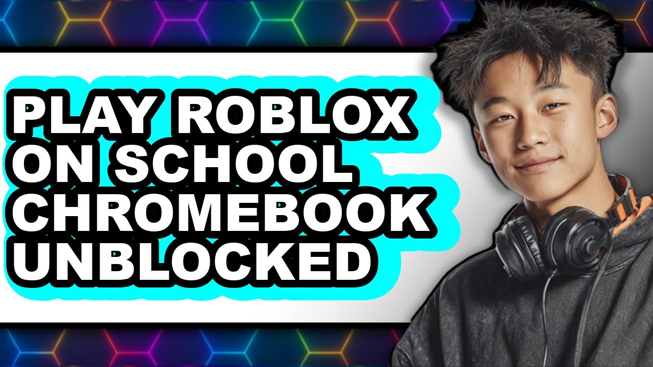 How To Play Roblox On School Chromebook 2025 Unblocked 2025 Only Way 