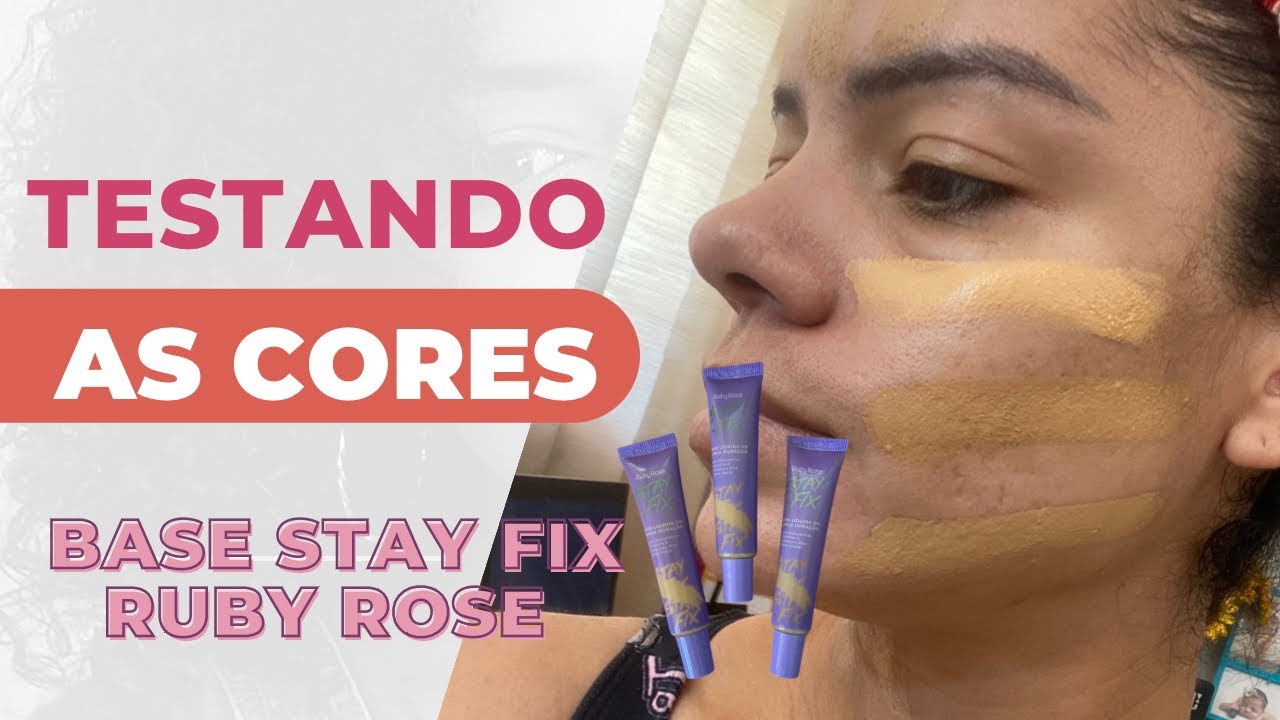Testando cores da base stay fix Ruby Rose