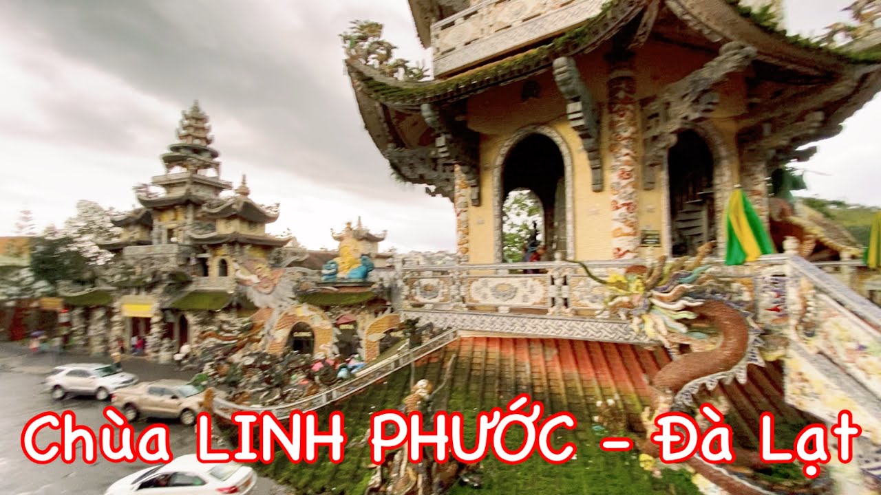 #41- Chùa LINH PHƯỚC- một trong những ngôi chùa nổi tiếng nhất Đà Lạt- Đạt nhiều kỷ lục VN và Châu Á