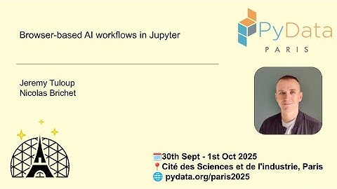 Jeremy Tuloup & Nicolas Brichet - Browser-based AI workflows in Jupyter