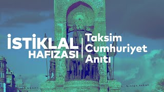 İstiklal Hafızası | Taksim Cumhuriyet Anıtı