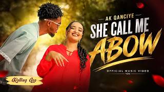 AK QANCIYE | SHE CALL ME ABOW | OFFICIAL MUSIC VIDEO
