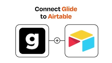 How to connect Glide to Airtable - Easy Integration