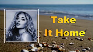 Alina Baraz - Take It Home (Lyrics)