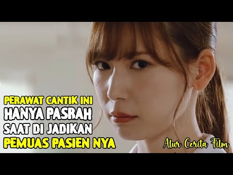 PERAWAT INI HANYA PASRAH SAAT DIJADIKAN P3MU4S NAFSU PASI3N NYA || Alur Cerita Film Jepang