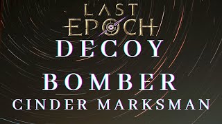 Decoy bomber Cinder strike Marksman || LAST EPOCH 0.8.4 Build Guide