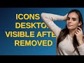 Apple: Icons at desktop visible after removed