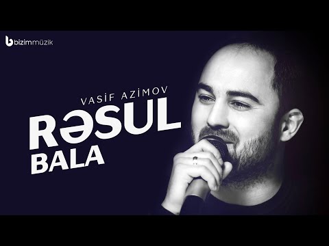 Vasif Azimov – Rəsul Bala