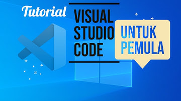 Mengenal Visual Studio Code/ VS code untuk pemula
