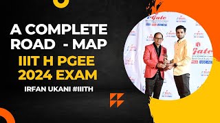 IIIT HYDERABAD 2024 | A COMPLETE ROAD MAP for IIIT Hyderabad PGEE 2024 EXAM | IRFAN UKANI #IIITH