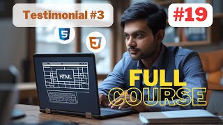 Lecture 19👍 | Testimonial Section using HTML and CSS - Part 3 | Website Development course
