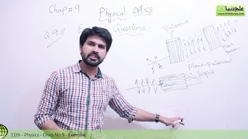 Exercise Question no 9.11 Physics - Physics Ch 9 Physical Optics - FSC Part 1 Pre Medical 11th Class