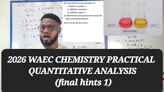 2026 WAEC CHEMISTRY PRACTICAL QUANTITATIVE ANALYSIS (final hints 1)