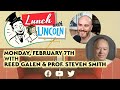 LPTV: Lunch with Lincoln February 7, 2022 | Guest: Steven Smith