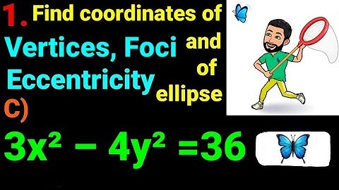 1.c) 3x² –4y² = 36 Find coordinates of vertices, foci and eccentricity of hyperbola. conic section