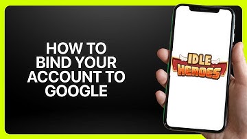 How To Bind Your Account To Google In Idle Heroes 2025! Tutorial