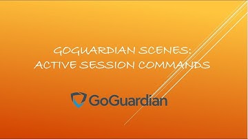 GoGuardian Scenes   Active Session Commands