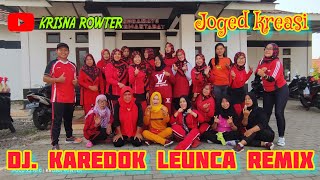 JOGED KREASI KAREDOK LEUNCA REMIX VIRAL #krisnarowter #senamkreasi #zumba #aerobik #djremix #senam