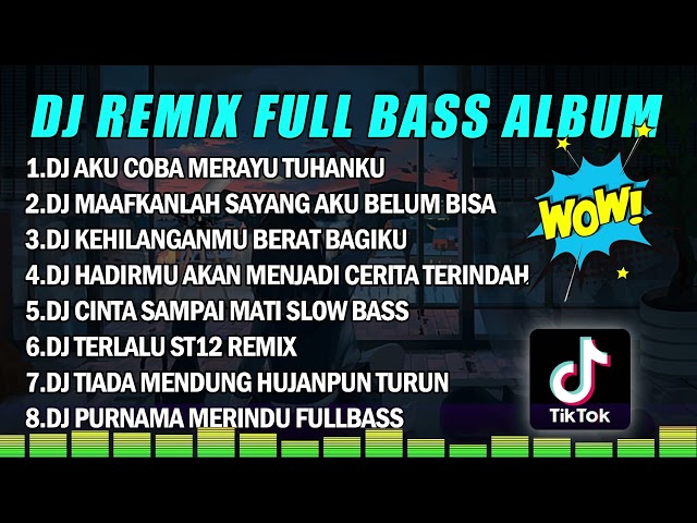 DJ REMIX FULL BASS ALBUM || DJ KUCOBA MERAYU TUHANKU X MAAFKANLAH SAYANG AKU BELUM BISA FULL ALBUM class=