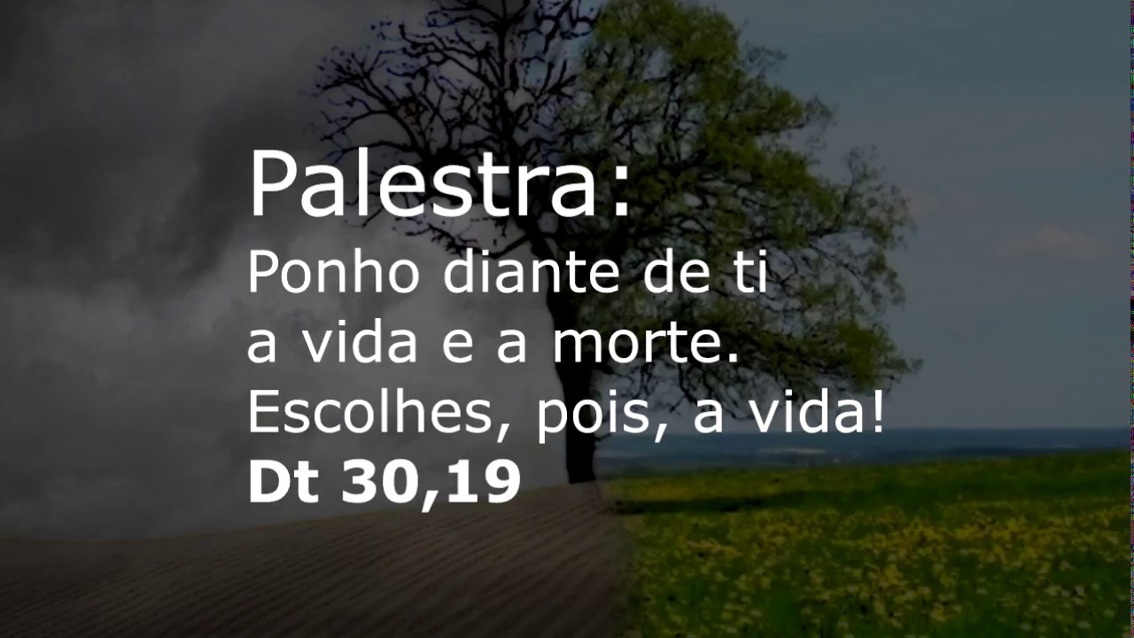 Formação Ponho diante de ti a vida e a morte, escolhes,pois, a vida ...