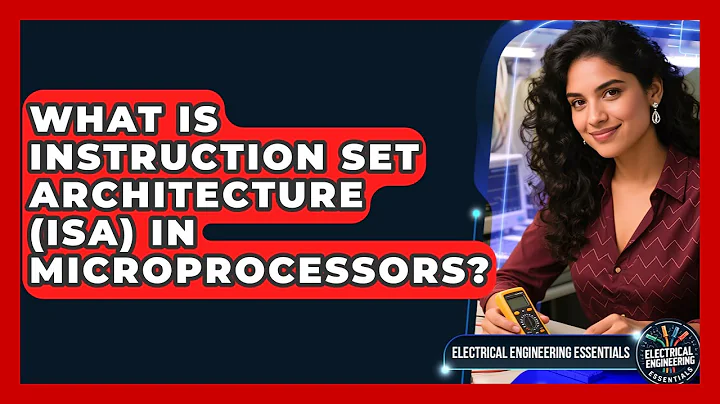 What Is Instruction Set Architecture (ISA) In Microprocessors? - Electrical Engineering Essentials