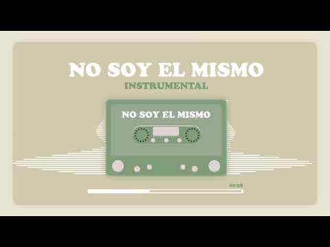 No Soy El Mismo - Instrumental