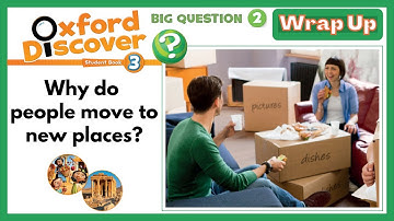 Oxford Discover 3 | Big Question 2 | Why do people move to new places? | Wrap Up