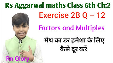 rs aggarwal Class 6 Solution ch 2 Exercise 2B Q 12 Factors and multiples | cbse  rn glory basic math