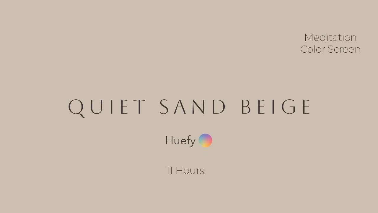 Quiet Sand Beige | Meditation Color Screen | 11 Hours | HuefyPantalla de Color para Meditación