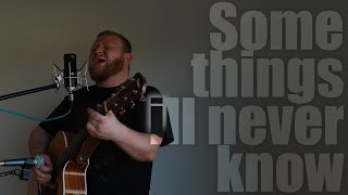 Some Things I'll Never Know - Teddy Swims (Live acoustic cover)