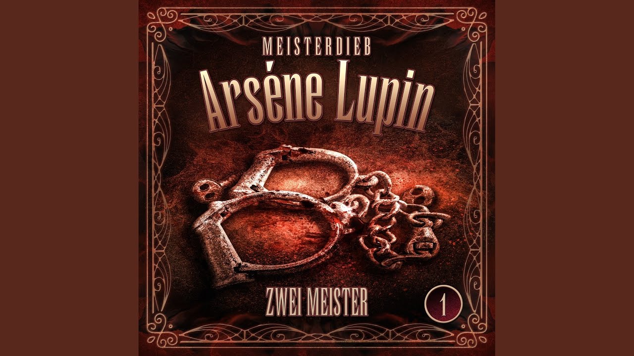 Kapitel 9 - Meisterdieb Arsène Lupin, Folge 1: Zwei Meister