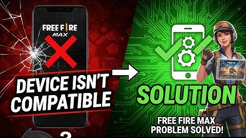 Free fire Max Your Device Isn