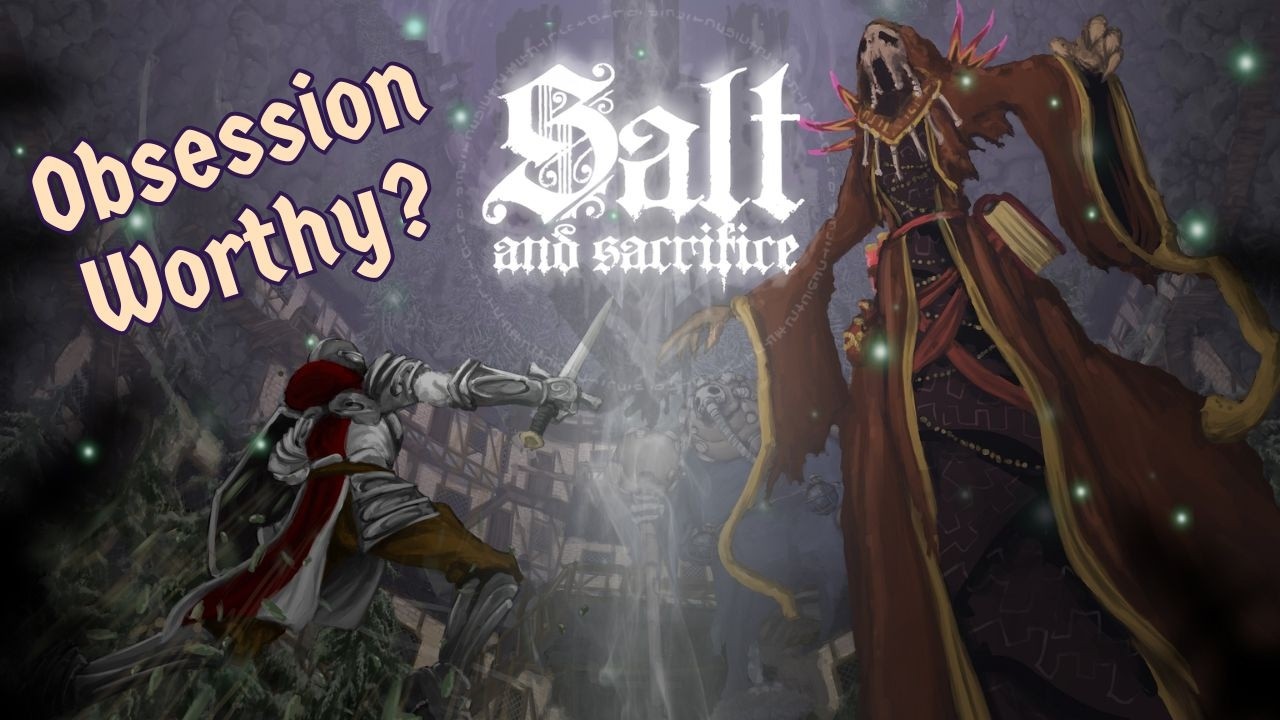 Salt and Sacrifice — разочаровывающее продолжение, хорошая игра? | Obsession
