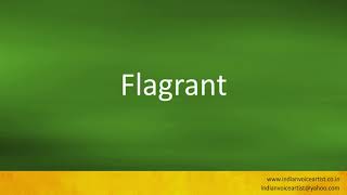 How to pronounce "Flagrant".