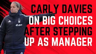 CARLY DAVIES ON HER 'UNIQUE SITUATION' AND FIRST SEASON AS NOTTINGHAM FOREST WOMEN MANAGER