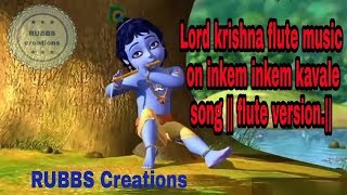Lord krishna flute music on inkem inkem kavale /flute version ||geetha govindam song||