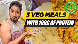 3 Simple Vegetarian Meals to get 100g of Protein | Indian Fitness 🇮🇳